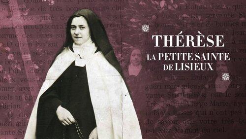 Thérèse, la petite sainte de Lisieux