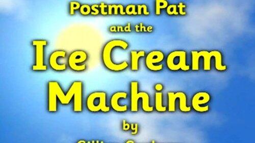 Postman Pat and the Ice Cream Machine Postman Pat and the Ice Cream Machine