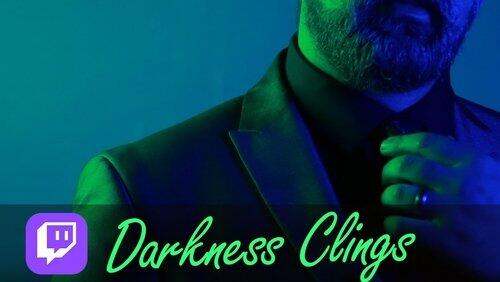 Darkness Clings Darkness Clings