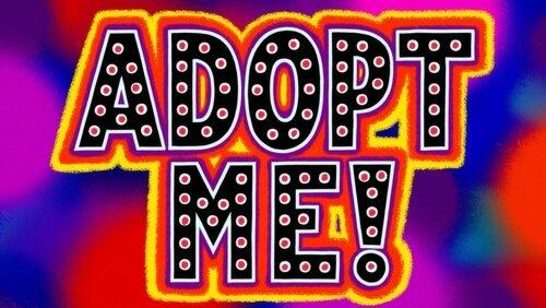 Adopt Me Adopt Me