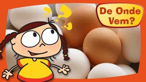De Onde Vem o Ovo? De Onde Vem o Ovo?