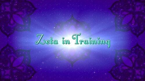 Zeta in Training Zeta in Training
