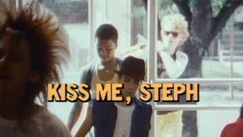 Kiss Me, Steph Kiss Me, Steph