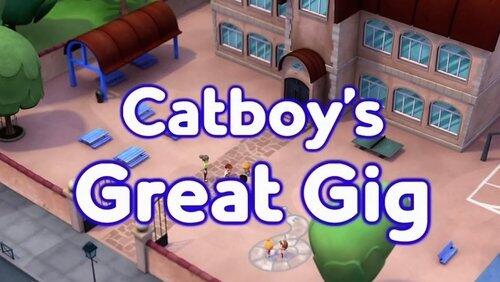 Catboy's Great Gig Catboy's Great Gig