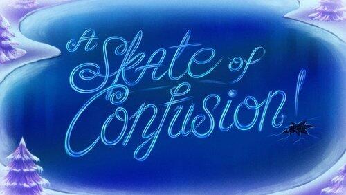 A Skate of Confusion! A Skate of Confusion!