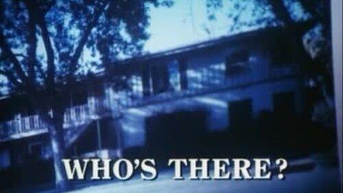 Who's There? Who's There?