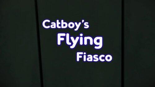 Catboy's Flying Fiasco Catboy's Flying Fiasco