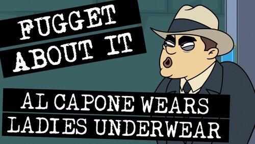 Al Capone Wears Ladies Underwear Al Capone Wears Ladies Underwear