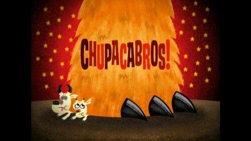 Chupacabros! Chupacabros!