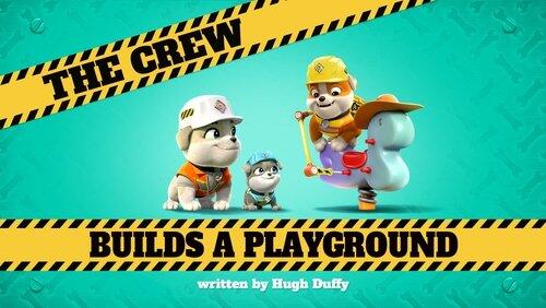 The Crew Builds a Playground The Crew Builds a Playground