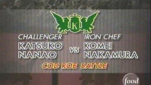 Nakamura vs. Katsuko Nanao (Cod Roe) Nakamura vs. Katsuko Nanao (Cod Roe)