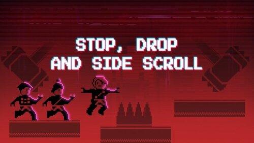 Stop, Drop and Side Scroll Stop, Drop and Side Scroll