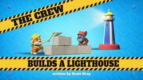 The Crew Builds a Lighthouse The Crew Builds a Lighthouse