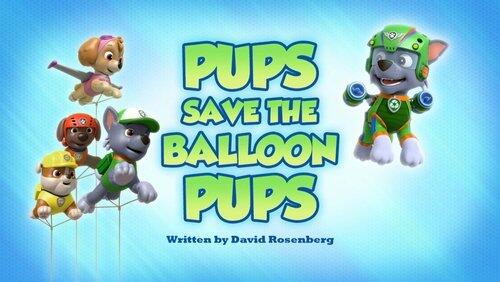 Pups Save the Balloon Pups Pups Save the Balloon Pups