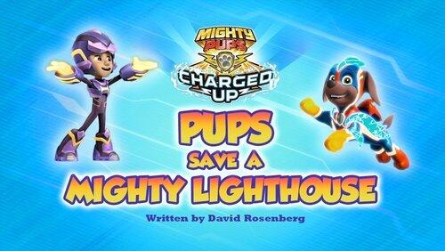 Mighty Pups, Charged Up: Pups Save a Mighty Lighthouse Mighty Pups, Charged Up: Pups Save a Mighty Lighthouse
