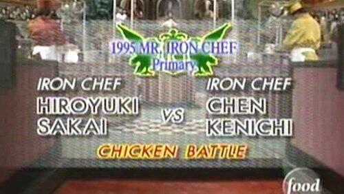 Mr Iron Chef 1995: Chen vs. Sakai (Chicken) Mr Iron Chef 1995: Chen vs. Sakai (Chicken)