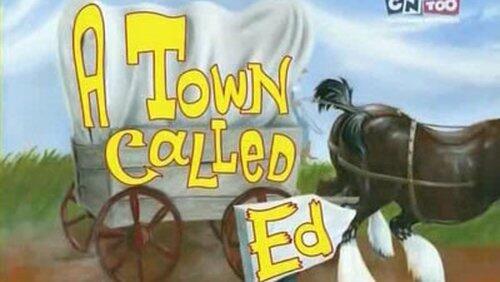 A Town Called Ed A Town Called Ed