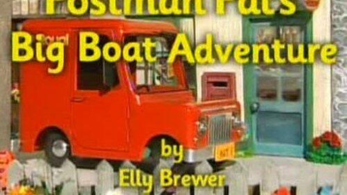Postman Pat and the Big Boat Adventure Postman Pat and the Big Boat Adventure