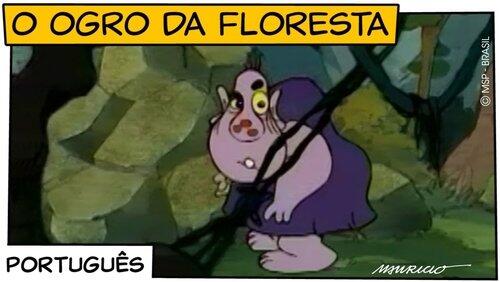 O Ogro da Floresta O Ogro da Floresta