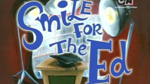 Smile for the Ed Smile for the Ed