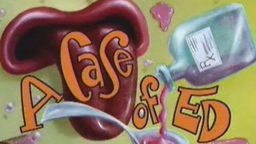 A Case of Ed A Case of Ed
