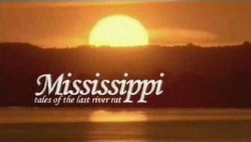Mississippi: Tales of the Last River Rat Mississippi: Tales of the Last River Rat