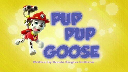 Pup Pup Goose Pup Pup Goose