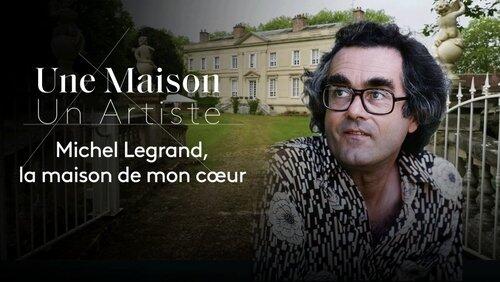 Michel Legrand, la maison de mon coeur