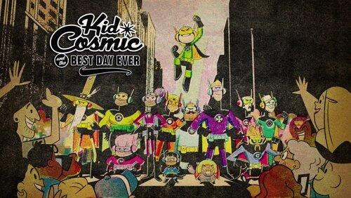 Kid Cosmic and the Best Day Ever Kid Cosmic and the Best Day Ever