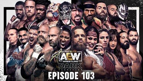 AEW Dark: Elevation 103 AEW Dark: Elevation 103