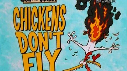 Chickens Don't Fly Chickens Don't Fly