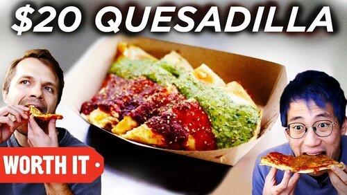 $4 Quesadilla Vs. $20 Quesadilla $4 Quesadilla Vs. $20 Quesadilla