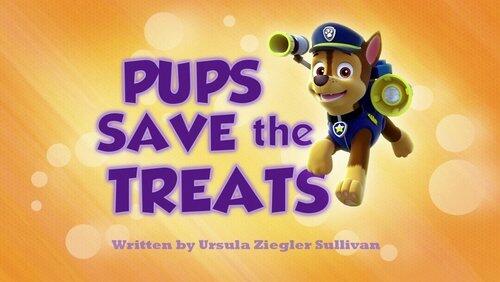 Pups Save the Treats Pups Save the Treats