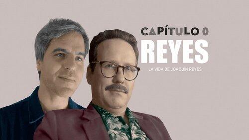 Reyes, La vida de Joaquín Reyes Reyes, La vida de Joaquín Reyes