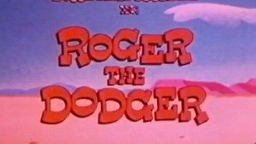 Roger the Dodger Roger the Dodger