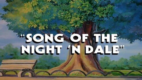 Song of the Night n' Dale Song of the Night n' Dale