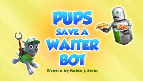 Pups Save a Waiter Bot Pups Save a Waiter Bot