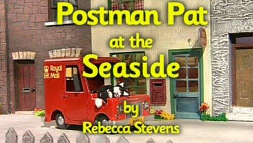 Postman Pat at the Seaside Postman Pat at the Seaside