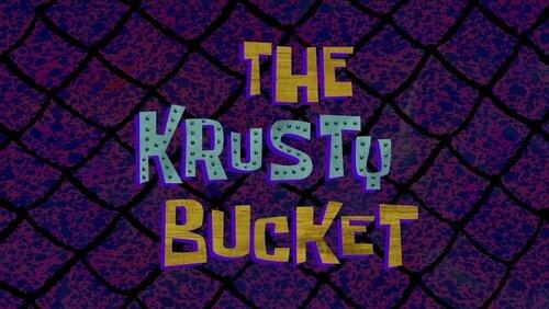 The Krusty Bucket