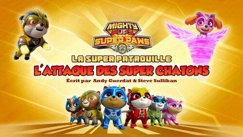 Mighty Pups, Super Paws: When Super Kitties Attack Mighty Pups, Super Paws: When Super Kitties Attack