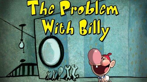 The Problem with Billy The Problem with Billy