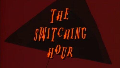 The Switching Hour The Switching Hour