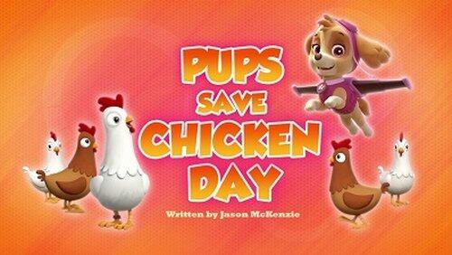 Pups Save Chicken Day Pups Save Chicken Day