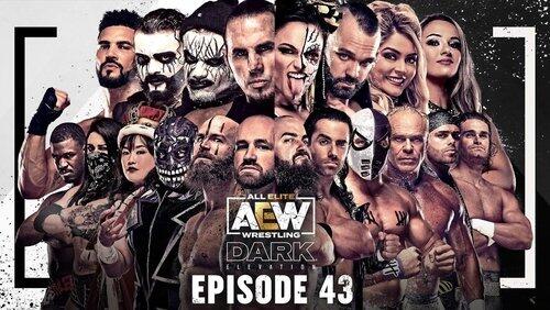 AEW Dark: Elevation 43 AEW Dark: Elevation 43