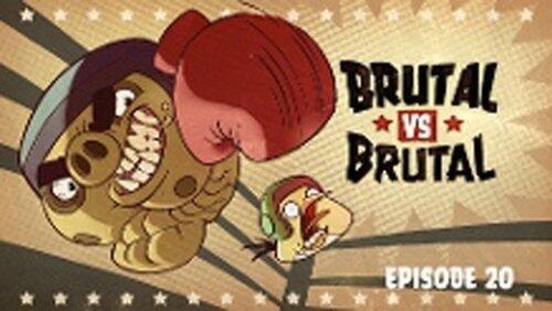 Brutal vs. Brutal Brutal vs. Brutal