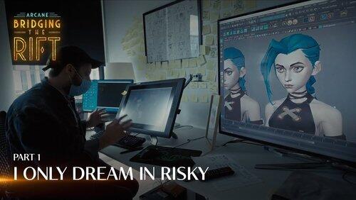 Part 1 - I Only Dream in Risky Part 1 - I Only Dream in Risky