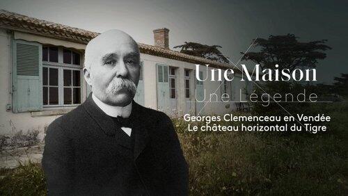 Georges Clemenceau en Vendée : le château horizontal du Tigre