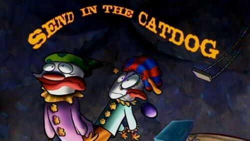 Send in the CatDog Send in the CatDog