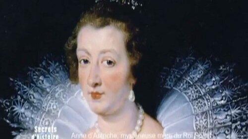 Anne d'Autriche, la mystérieuse mère du Roi Soleil