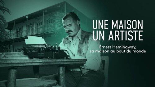 Ernest Hemingway, sa maison au bout du monde